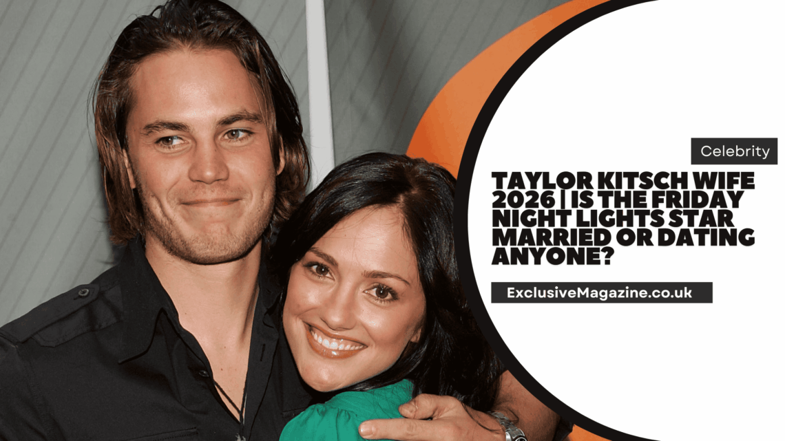 Taylor Kitsch Wife