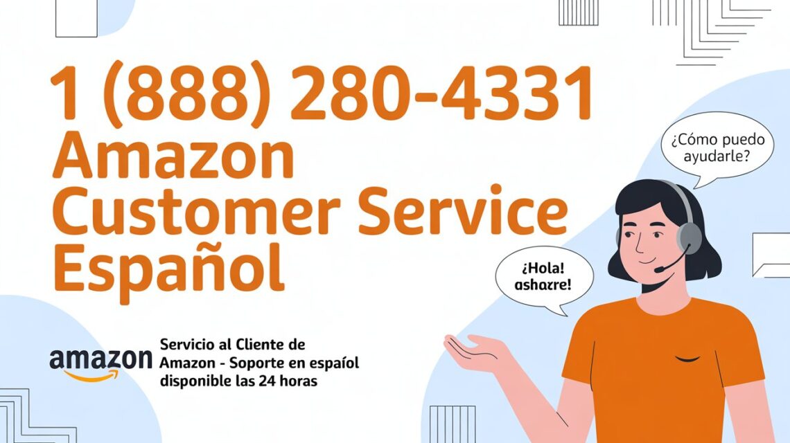 1 (888) 280-4331 Amazon Customer Service Español