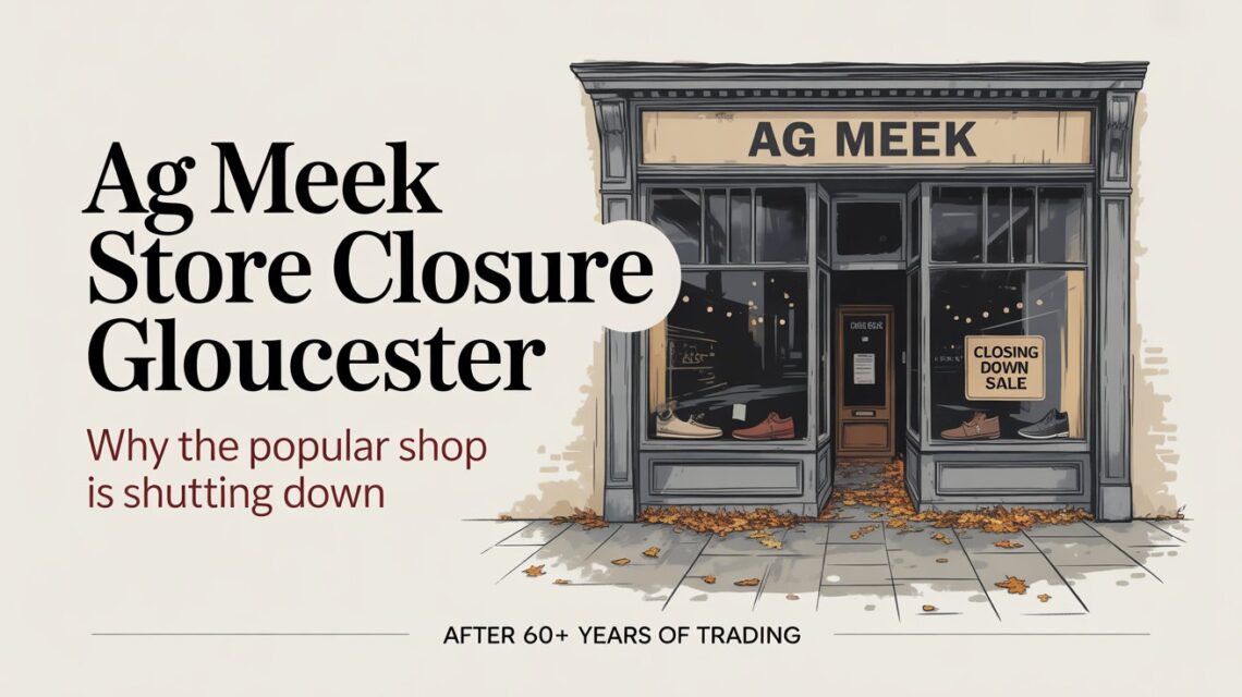 AG Meek store closure Gloucester