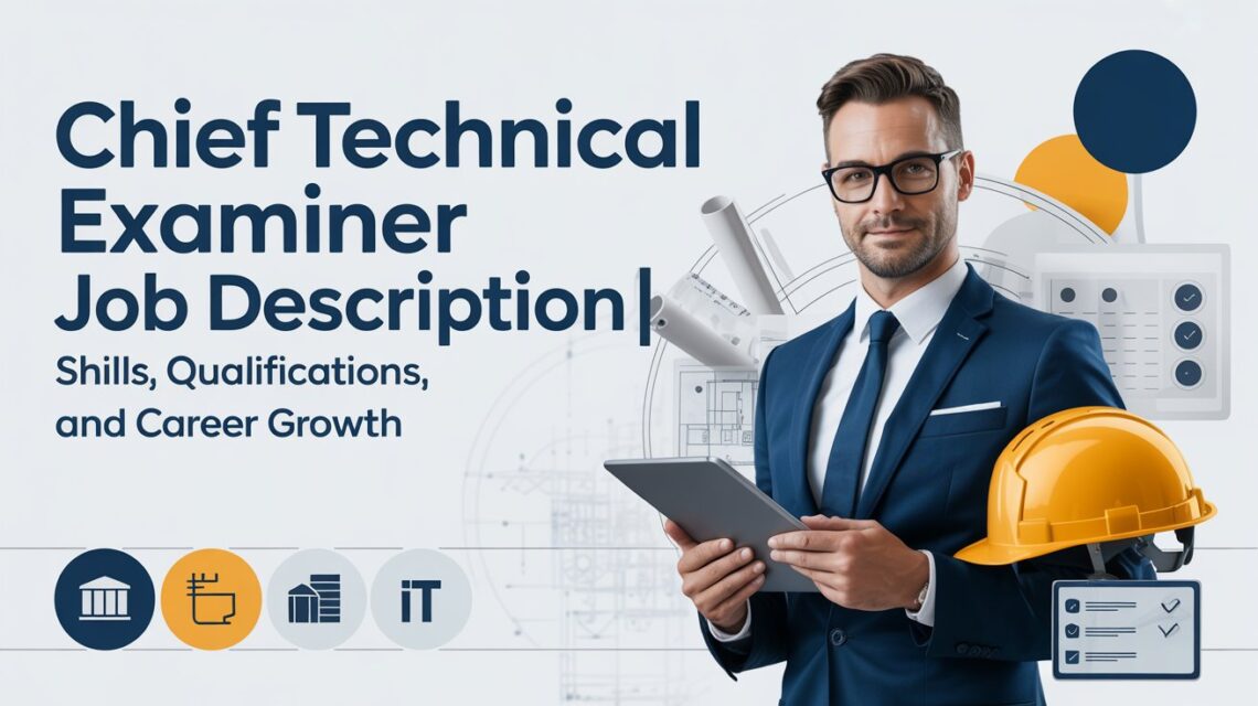 Chief Technical Examiner Job