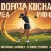 How Dofota Kucharski Become a Pro Golfer