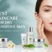 Best Skincare for Dry Sensitive Skin