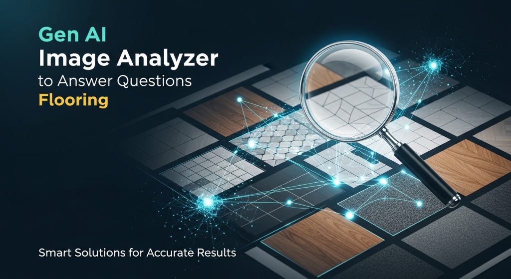 Gen AI Image Analyzer to Answer Questions Flooring