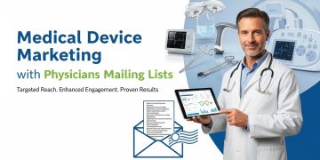 Medical Device Marketing with Physicians Mailing Lists