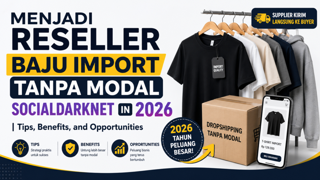 Menjadi Reseller Baju Import Tanpa Modal Socialdarknet