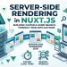 Server-Side Rendering in Nuxt.js: Building Faster and More Search-Friendly Web Applications