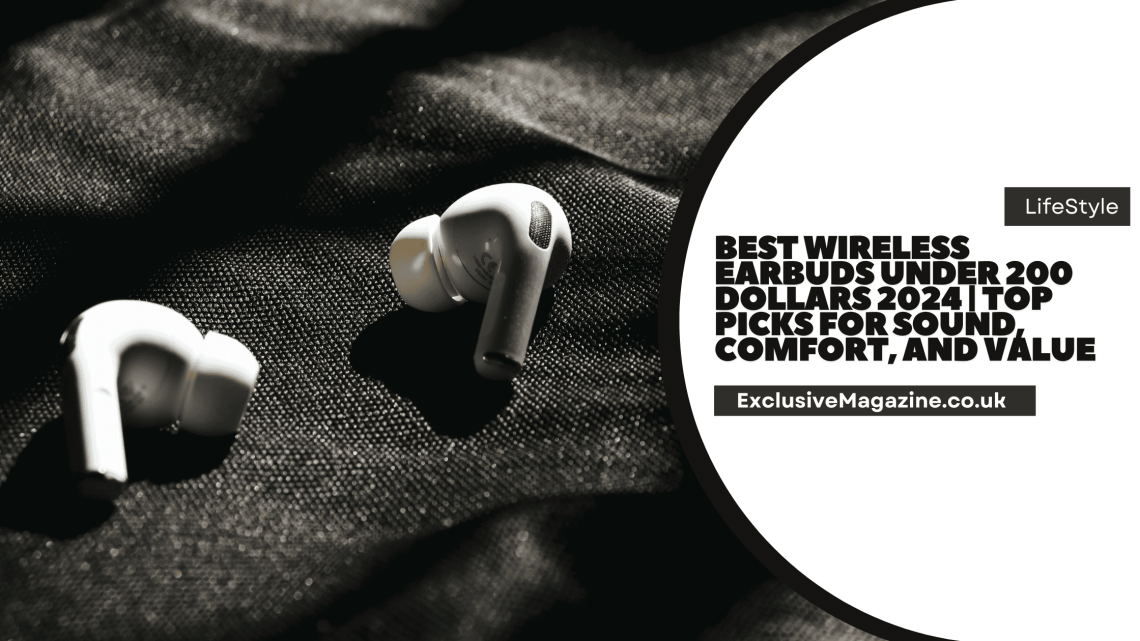 Best Wireless Earbuds Under 200 Dollars 2024
