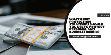 What Asset Protection Strategies Should You Use to Protect Personal and Business Assets?