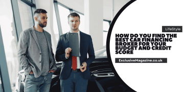 How Do You Find the Best Car Financing Broker for Your Budget and Credit Score