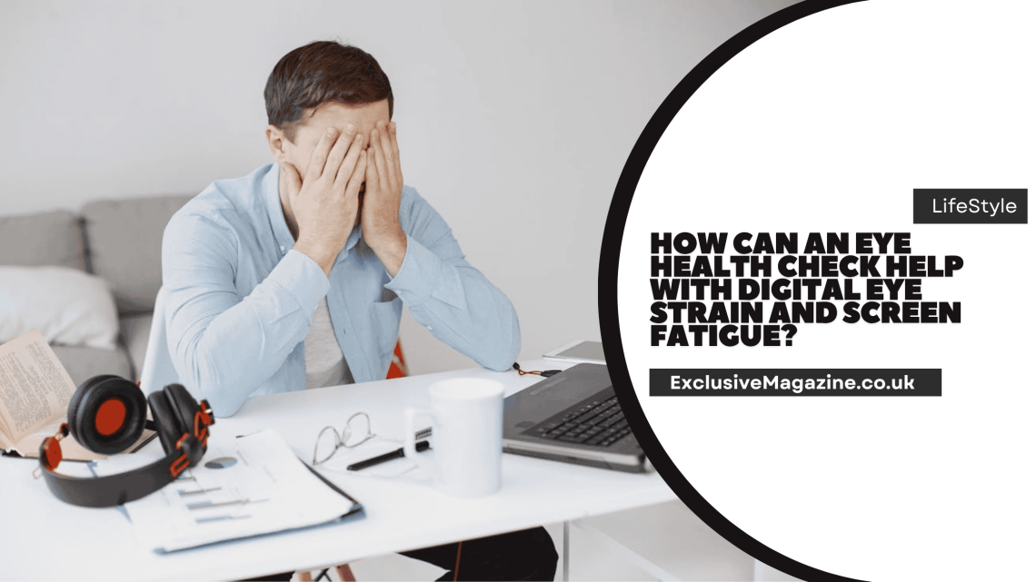 How Can an Eye Health Check Help with Digital Eye Strain and Screen Fatigue?