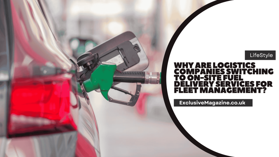 Why Are Logistics Companies Switching to On-Site Fuel Delivery Services for Fleet Management?