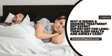 Why Is Seeing a Snoring Treatment ENT Expert Important for Long-Term Sleep Health and Airway Care?