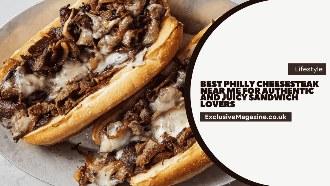 Best Philly Cheesesteak Near Me
