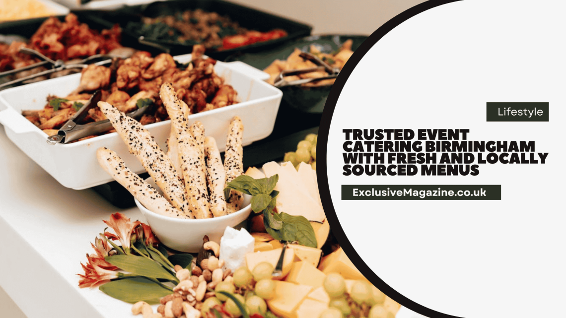 Trusted Event Catering Birmingham with Fresh and Locally Sourced Menus