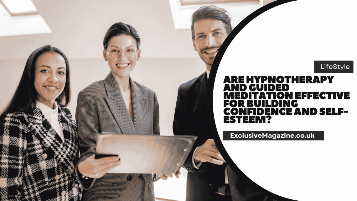 Are Hypnotherapy and Guided Meditation Effective for Building Confidence and Self-Esteem?