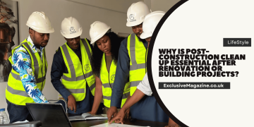 Why Is Post-Construction Clean Up Essential After Renovation or Building Projects?