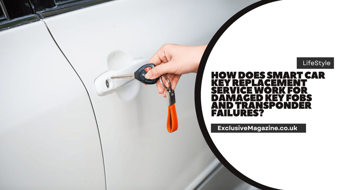 How Does Smart Car Key Replacement Service Work for Damaged Key Fobs and Transponder Failures?