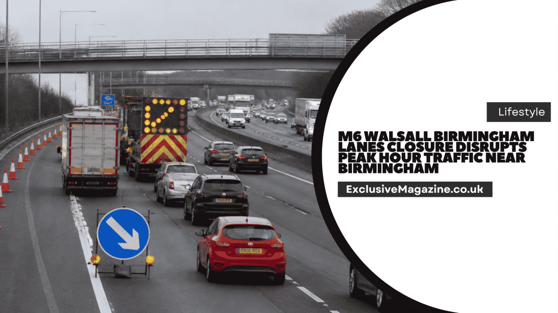 M6 Walsall Birmingham Lanes Closure