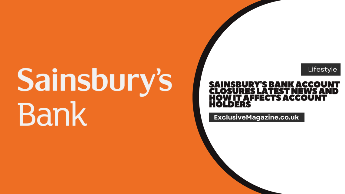 Sainsbury's Bank Account Closures