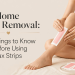 At-Home Hair Removal: 5 Things to Know Before Using Wax Strips