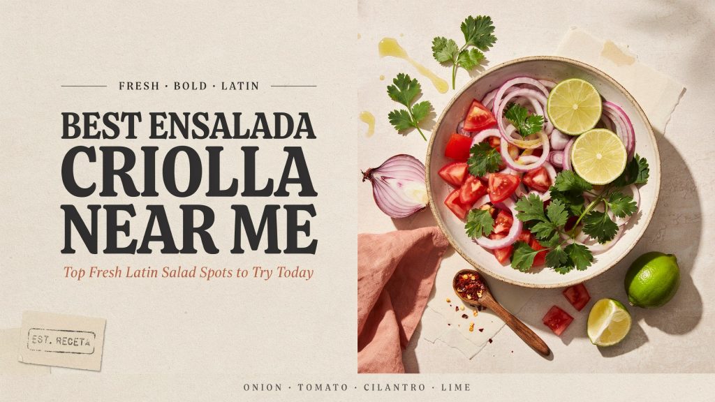 Best Ensalada Criolla Near Me