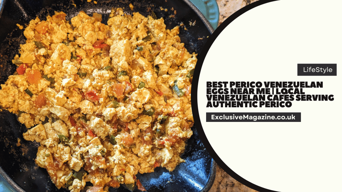 Best Perico Venezuelan Eggs Near Me