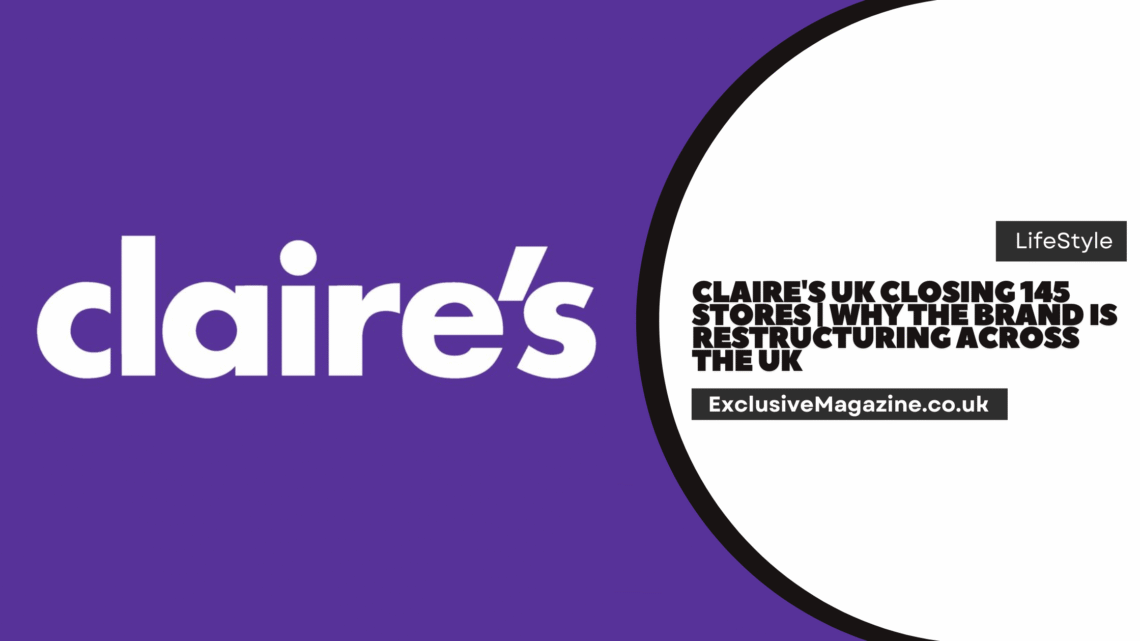 Claire's UK Closing 145 Stores