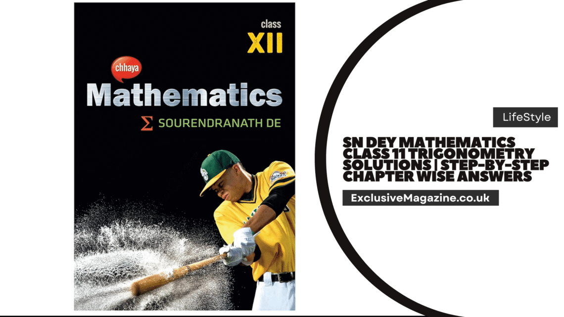 SN Dey Mathematics Class 11 Trigonometry Solutions