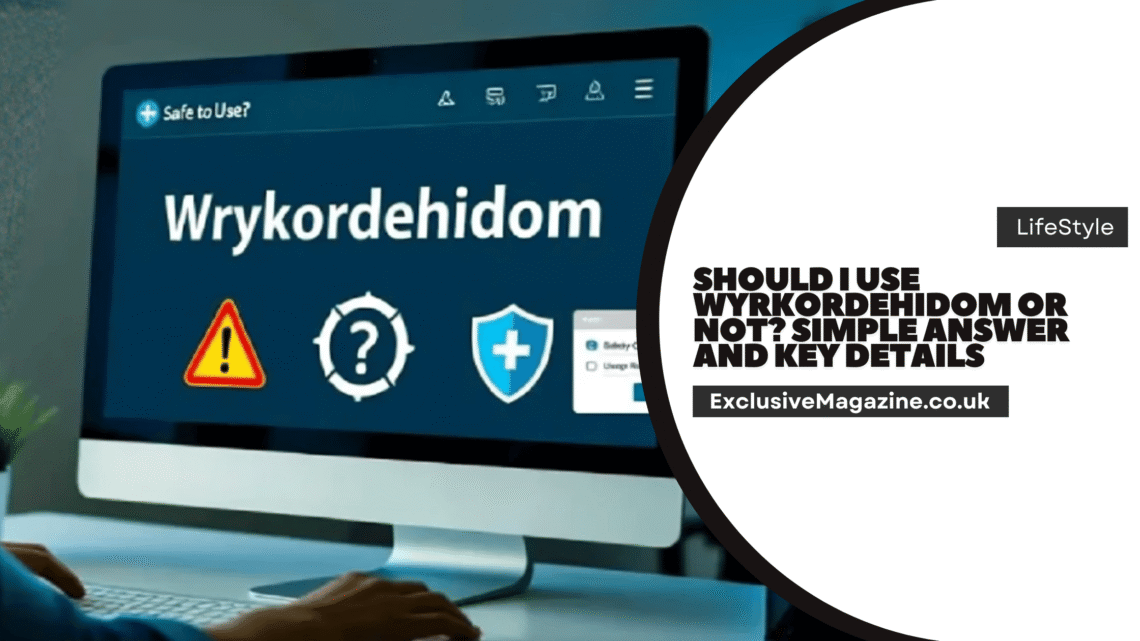 Should I Use wyrkordehidom