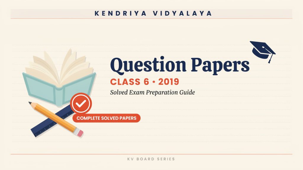 Kendriya Vidyalaya Question Papers Class 6 2019