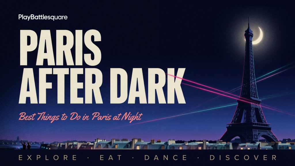 PlayBattlesquare Exploring Paris After Dark