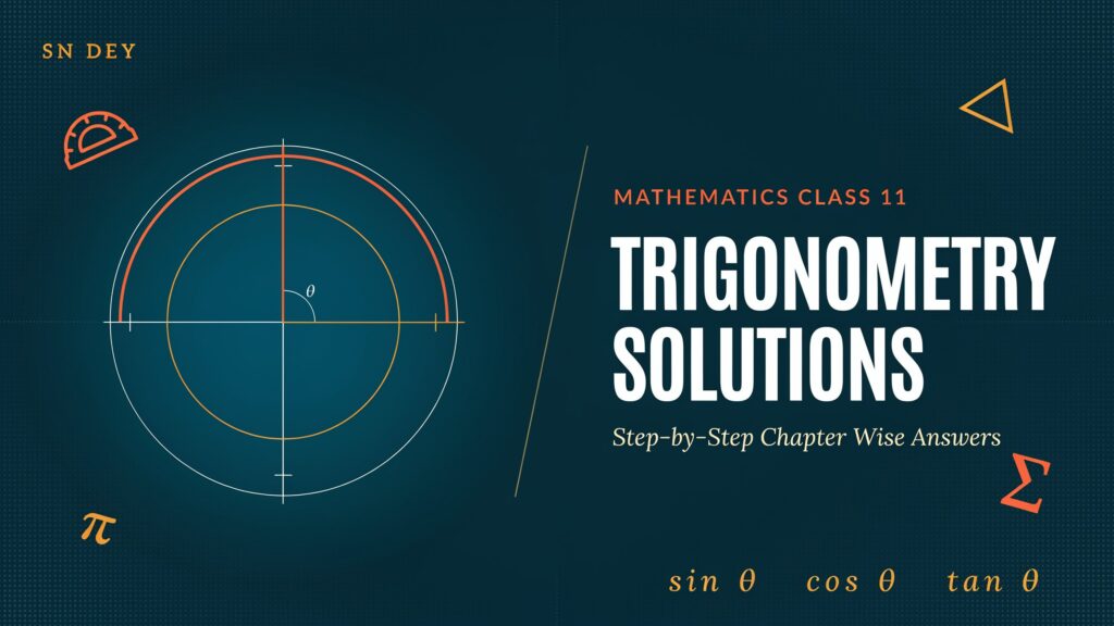 SN Dey Mathematics Class 11 Trigonometry Solutions