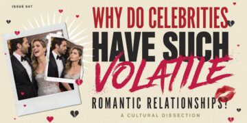 Why Do Celebrities Have Such Volatile Romantic Relationships?