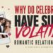 Why Do Celebrities Have Such Volatile Romantic Relationships?