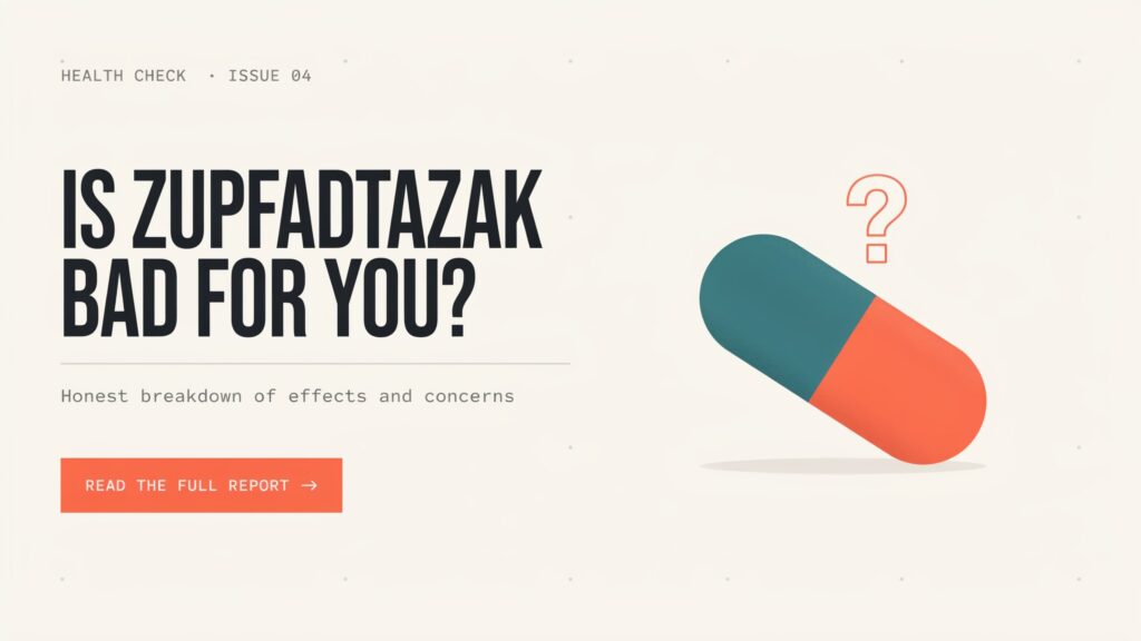 Is zupfadtazak bad for you?