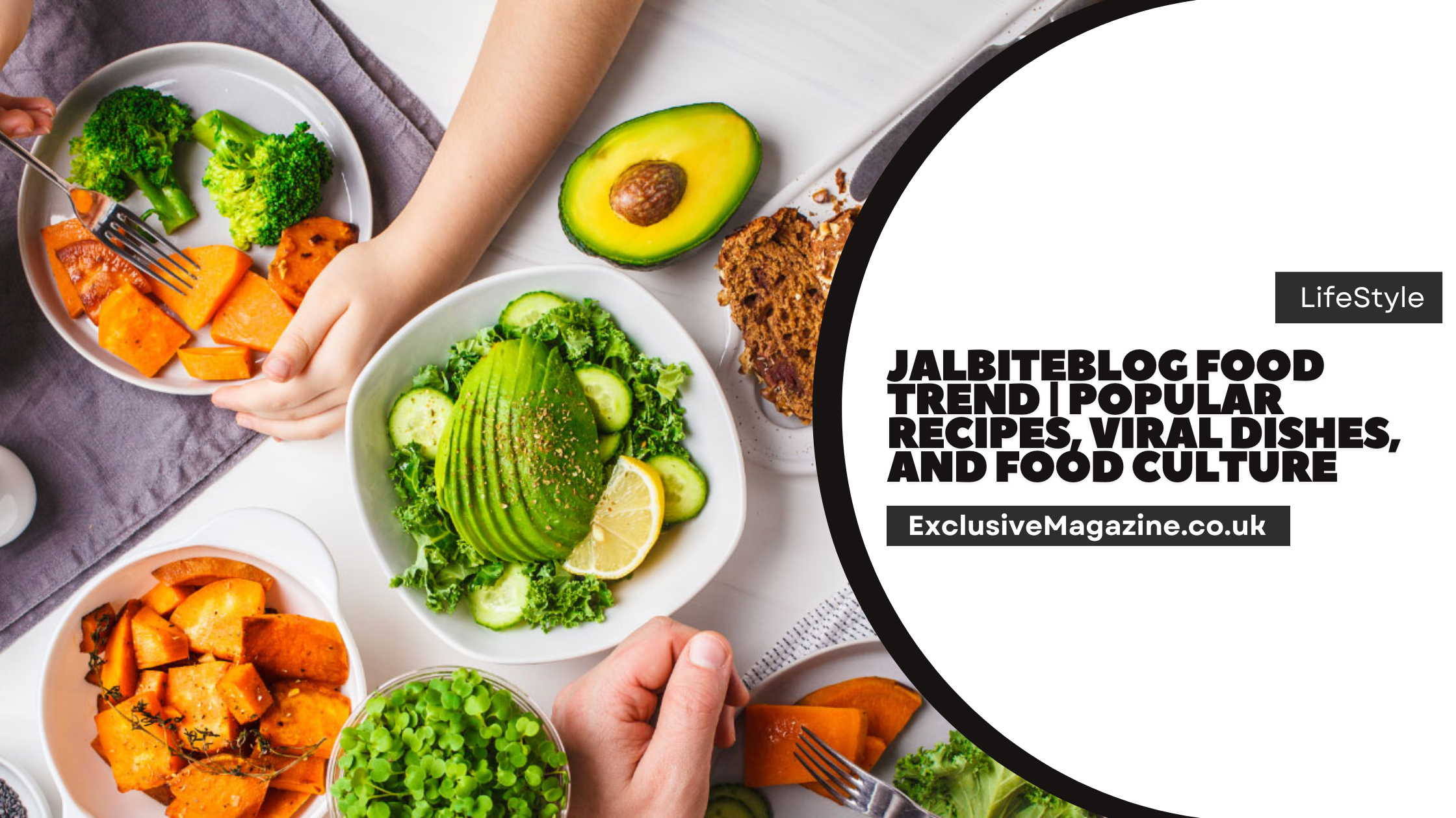 Jalbiteblog Food Trend | Popular Recipes, Viral Dishes, and Food Culture