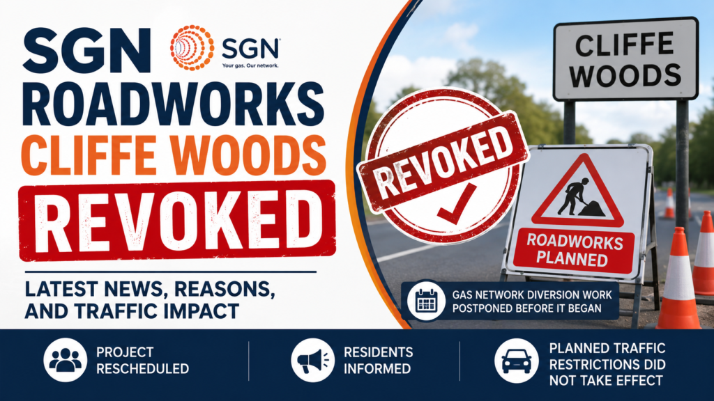 SGN Roadworks Cliffe Woods Revoked